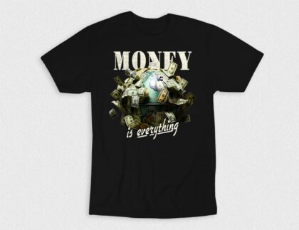 Money Is Everything T-Shirt
