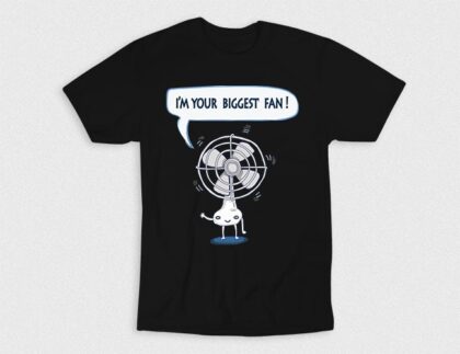 Im Your Biggest Fan T-Shirt